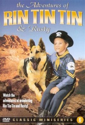 「未知なる世界へ！冒険とロマンスが織りなす傑作、The Adventures of Rin Tin Tin 」